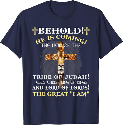 Behold He Is Coming The Lion Of The Tribe Of Judah T-Shirt