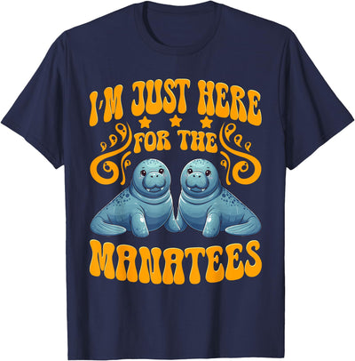 Manatee Sea Cows Apparels I'm Just Here for the Manatees T-Shirt
