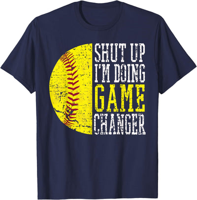 Father's Day Apparel Funny Softball Dad Shut Up I'm Doing Game Changer Funny Baseball Player T-Shirt