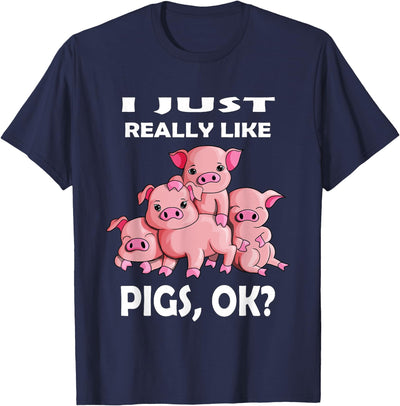 I Just really like Pigs ok Pink Pig Fan Farmer Farm T-Shirt