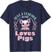Cute Teacher Pig Farm Animal Lover Gifts Just a Teacher Who Loves Pigs Pig Lover Back to School T-Shirt - Navy Blue