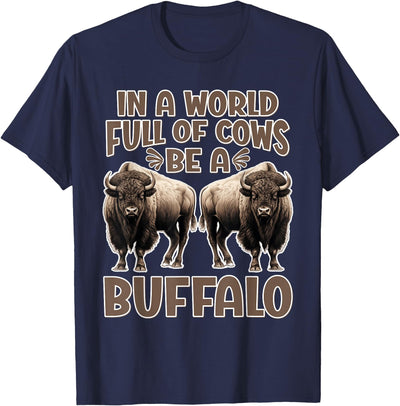 Cow Kids Bison Buffalo Funny Buffalo Lover Be a Buffalo T-Shirt