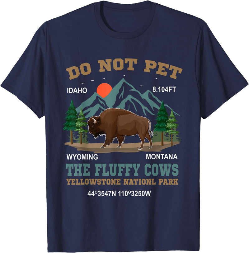 Funny Yellowstone Vacation Souvenir Buffalo Do Not Pet the Fluffy Cows Bison Yellowstone National Park T-Shirt - Navy Blue