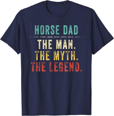 Horse Dad Fathers Day Gift Horse Dad Man Myth Legend T-Shirt