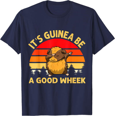 Funny Guinea Pig Gifts For Women Men Kids by DMTRY Its Guinea Be A Good Wheek T-Shirt