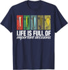 Fishing Shirts and Fishing Gifts For Fishers Funny Fishing Lures Life is Full of Important Decisions T-Shirt - Navy Blue