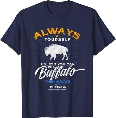 Cow Always Be Yourself Be a Buffalo Bison Spirit Animal T-Shirt