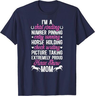 Horse Show Mom On Mother's Day I'm A Horse Show Mom Equestrian Mother Horse Show Mama T-Shirt