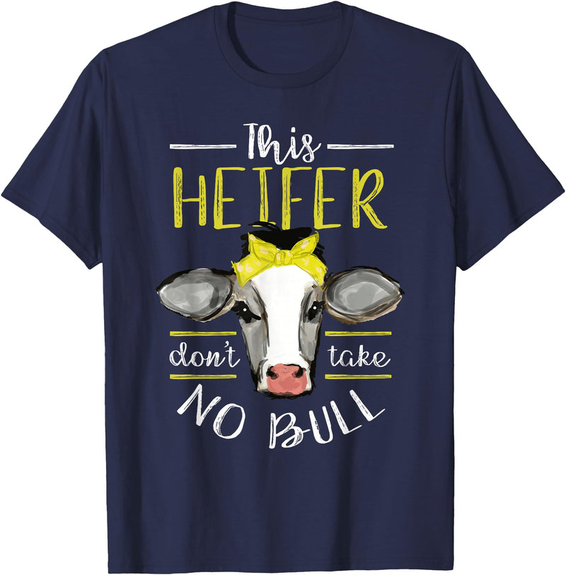 Cow Lover - Funny Animal Farm Gifts This heifer does not take bull design farm cow holding T-Shirt - Navy Blue