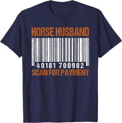 Horse husband scan for payment shirt T-Shirt