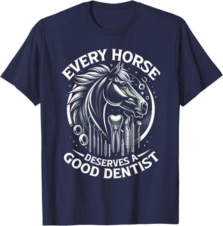 Equine Dentistry Equine Veterinarian Apparel Every Horse Deserves A Good Dentist Horse Designs T-Shirt - Navy Blue