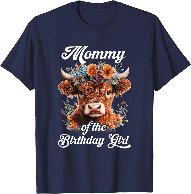 Mommy Highland Cow Birthday Girl Mommy Of The Birthday Girl Highland Cow Farm Family T-Shirt - Navy Blue