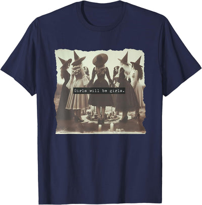 Womens Girl Will Be Girls Funny Girl Will Be Girl Funny Witch Witchy Vibes Halloween T-Shirt