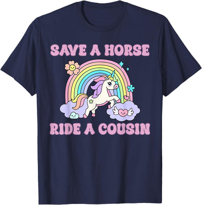 Save A Horse Ride A Cousin Design Save A Horse Ride A Cousin Funny Unicorn T-Shirt