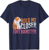 Hold Me Closer Tiny Hamster T-Shirt - Navy Blue