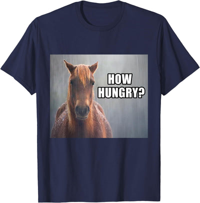 Funny Silly Horse Memes How Hungry? Sad Horse Meme Funny T-Shirt