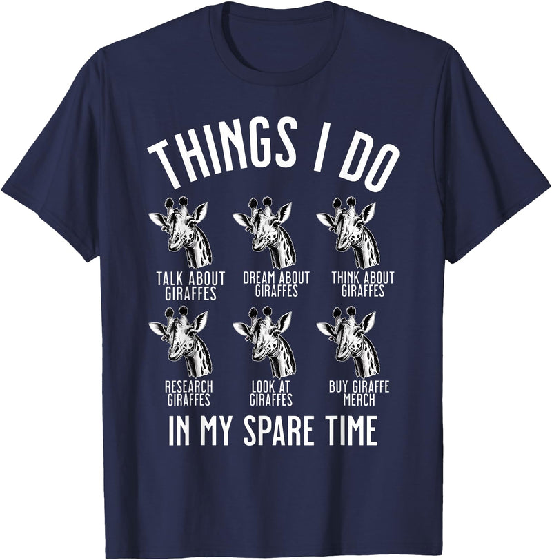 Things I Do In My Spare Time Giraffe Lover Funny Things I Do In My Spare Time Giraffe Safari Animal T-Shirt - Navy Blue