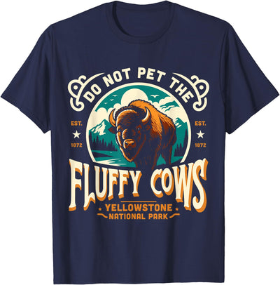 Pet the Fluffy Cows Yellowstone National Park T-Shirt