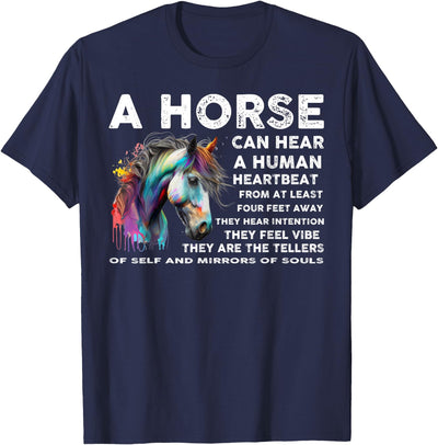 Funny Horse Lover A Horse Can Hear A Human A Horse Can Hear A Human Heartbeat From At Least Four Feet T-Shirt