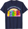 Cute Gummy World Funny Gummy Candy Bear Lover My Crew Rolls Deep Colorful T-Shirt - Navy Blue