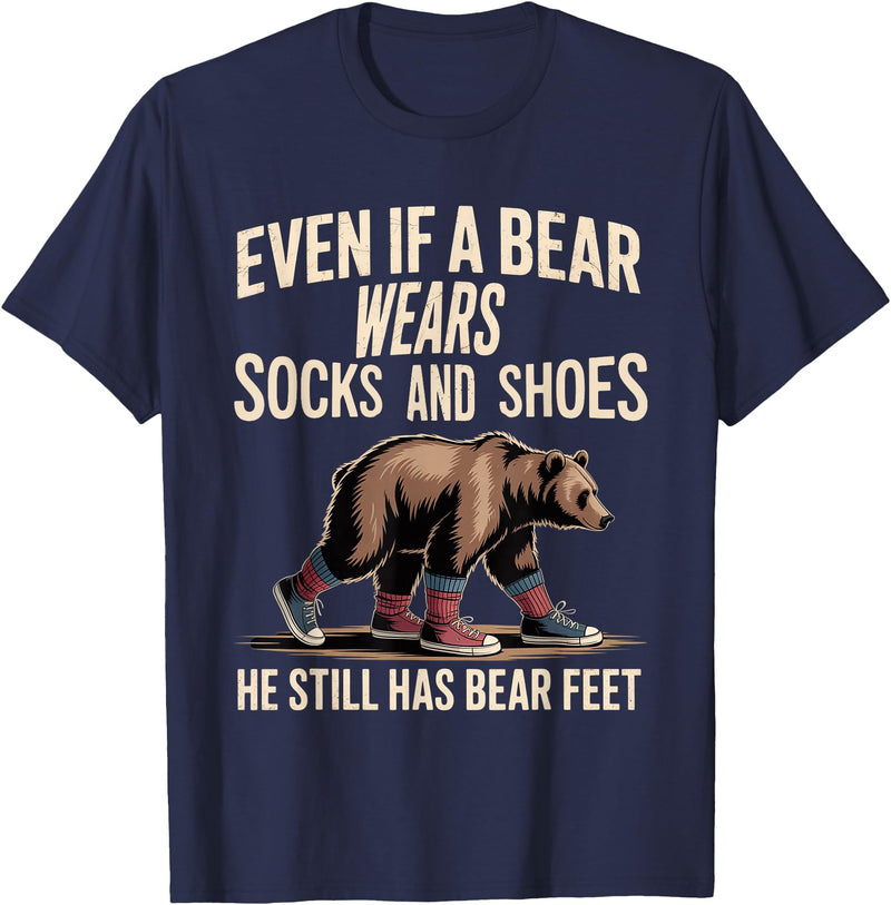 Silly Nature Puns Camping Laughs Bear Wears Shoes But Still Has Bear Feet - T-Shirt - Navy Blue