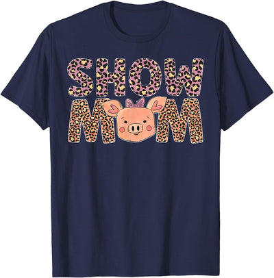 Pig Show Mom Pig Mama Pig Lover Pig Farmer T-Shirt
