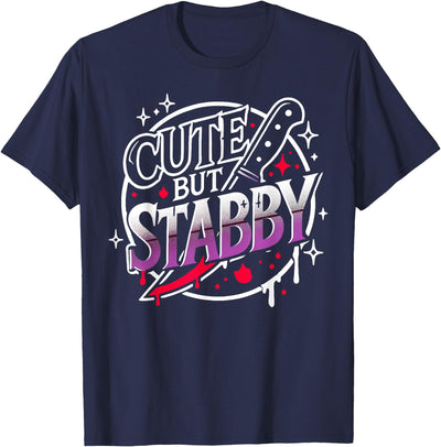 Funny Cute But Stabby Tee Shirt Cute But Stabby T-Shirt