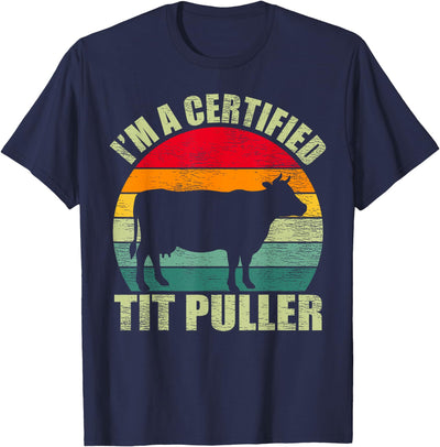 Vintage Retro I'm a Certified Tit Puller Cow Farmer T-Shirt