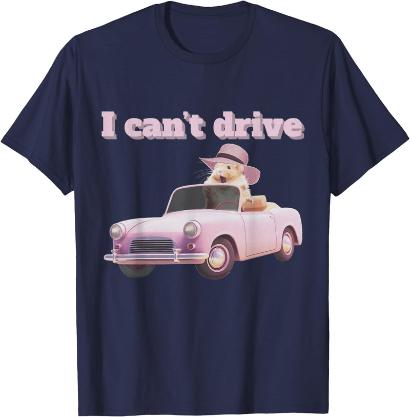 I Can't Drive Hamster Funny Meme Cute T-Shirt - Navy Blue