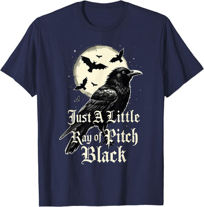 Just A Little Ray Of Pitch Black Gothic Novelty Just A Little Ray of Pitch Black Funny Gothic Halloween T-Shirt