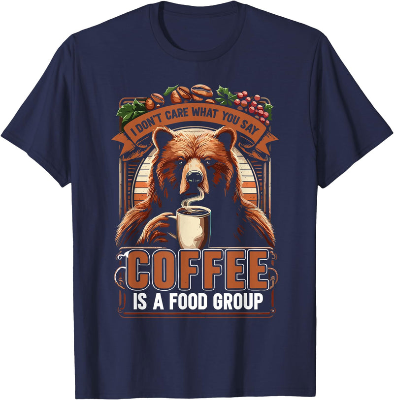 Bear Coffee Lover Sarcastic Bear Coffee Is A Food Group Bear Coffee T-Shirt - Navy Blue