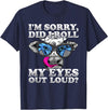 Cow Lover Funny Sarcastic Saying - DressedForDuty I'm Sorry Did I Roll My Eyes Out Loud Funny Heifer Cow T-Shirt - Navy Blue