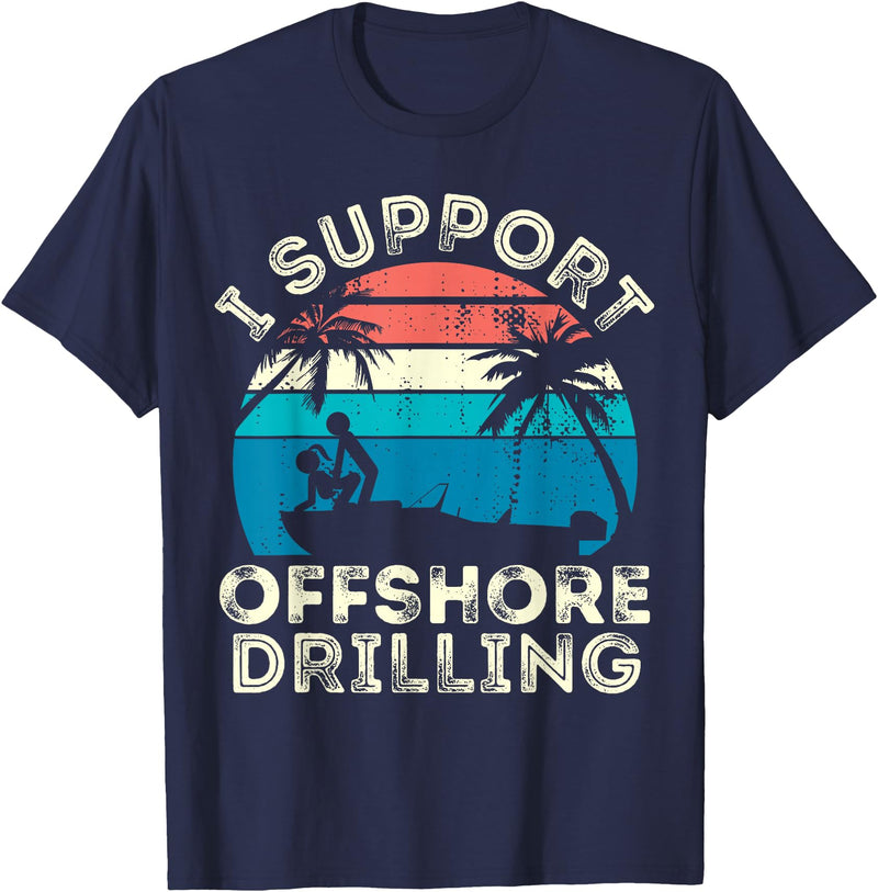 I support Offshore Drilling Boating boat Funny Motorboats T-Shirt - Navy Blue