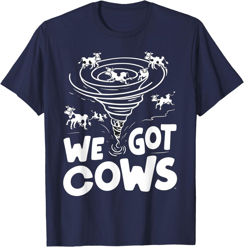 Tornado Chaser We Got Cows Funny Storm Spotter T-Shirt - Navy Blue