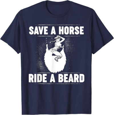 Save A Horse Ride A Beard T-Shirt