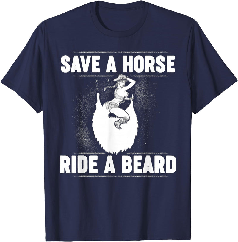 Save A Horse Ride A Beard T-Shirt - Navy Blue