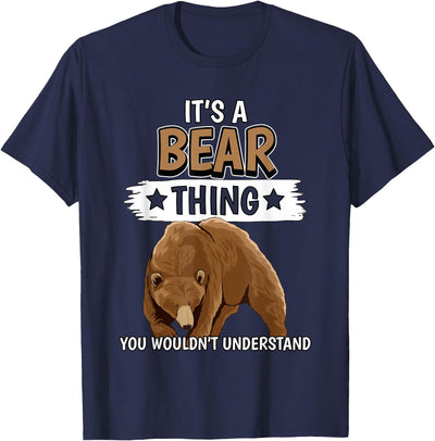 Bears Quote Brown Bear It's A Bear Thing Bear T-Shirt