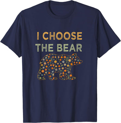 I Choose the Bear T-Shirt