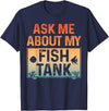 Funny Aquarium Gift Fish Tank Accessories & Stuff Funny Fish Tank Art for Men Women Fish Tank Aquarium Lover T-Shirt - Navy Blue