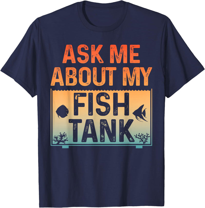 Funny Aquarium Gift Fish Tank Accessories & Stuff Funny Fish Tank Art for Men Women Fish Tank Aquarium Lover T-Shirt - Navy Blue