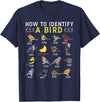 Bird Watching | Birds Lover How to Identify A Bird | Bird Watcher | Bird Lover T-Shirt - Navy Blue