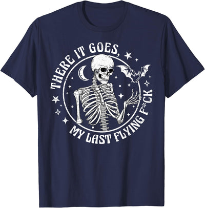 There It Goes My Last Flying Men Women Halloween There It Goes My Last Flying F Halloween Skeleton Funny T-Shirt