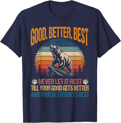 Good Better Best Never Let It Rest Motivation Saying Bears T-Shirt