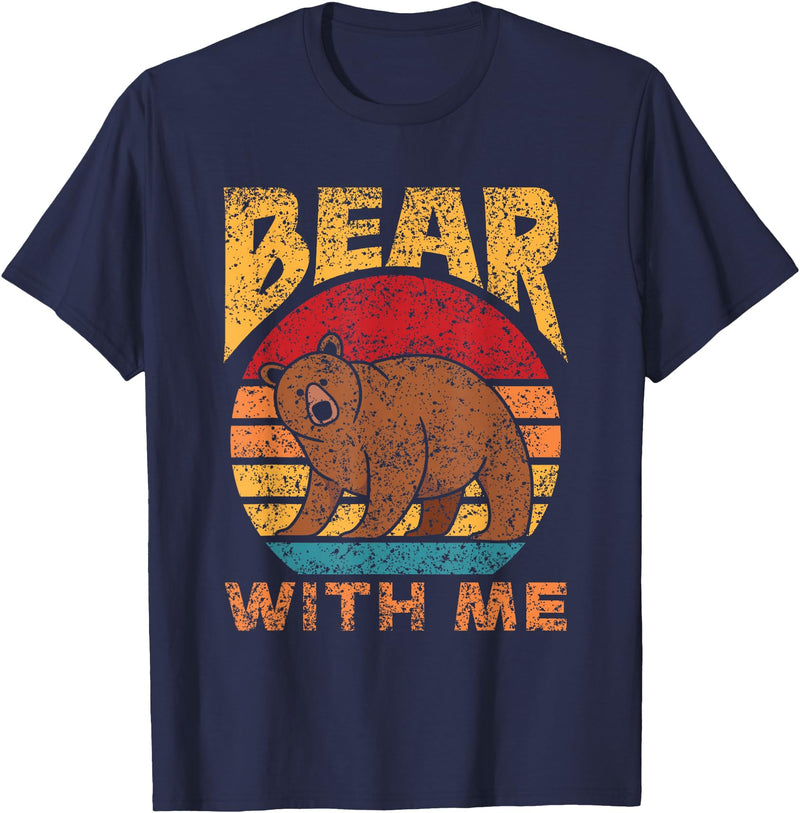 Bears Costume Bear Wild Humor Bear With Me Pun Bears Animal Lover Bear T-Shirt - Navy Blue