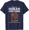 Hiking Lover Design This Is My Human Costume Im Really A Grizzly Bear T-Shirt - Navy Blue