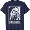 Stay Positive Funny Skeleton Be Positive Skull Halloween T-Shirt - Navy Blue