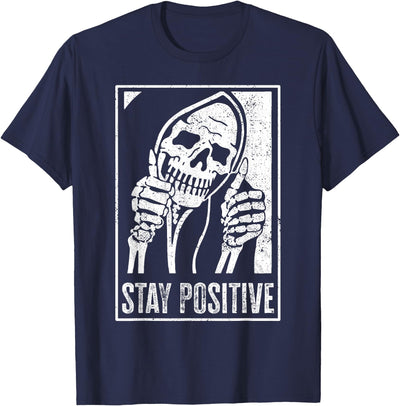 Stay Positive Funny Skeleton Be Positive Skull Halloween T-Shirt