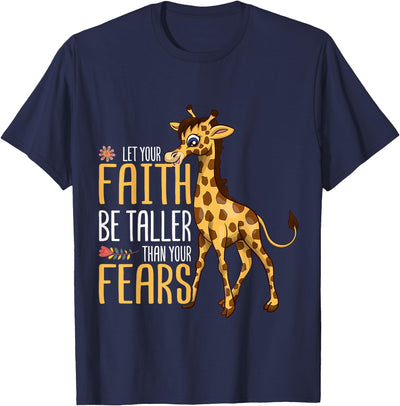 Let Your Faith Be Taller Than Your Fears Giraffe T-Shirt