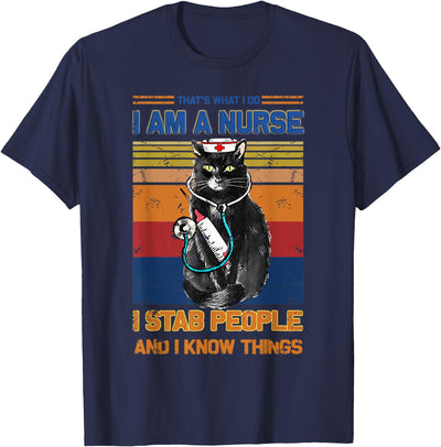 who loves cats very much I Am A Cat Nurse I Stab People I Know Things Black Cat T-Shirt