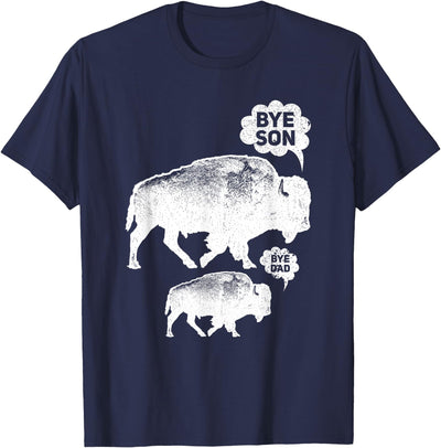 Cow Funny Bye Son Dad Wild Animals Buffalo American Bison T-Shirt